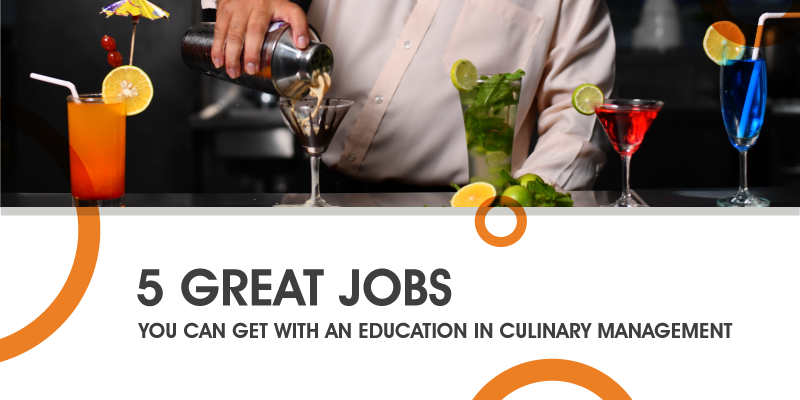 5 great jobs you can start with an education with culinary management