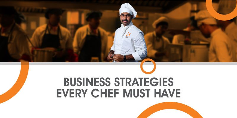 Business Strategies Every Chef Must Have - Kamaxi College of